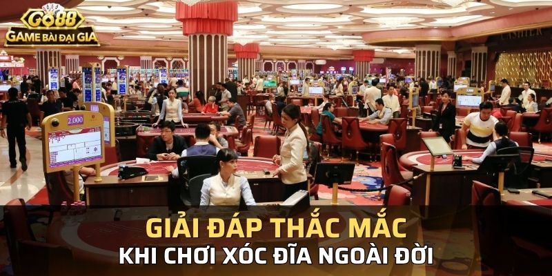 Gi?i ?áp nh?ng th?c m?c ???c quan tam nhi?u nh?t khi ch?i xóc ??a